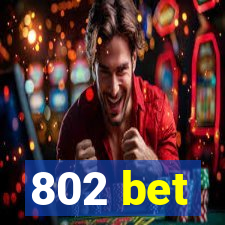 802 bet